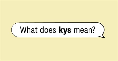 what does kys|Understanding The Meaning Of KYS: Definition, Origin, And。